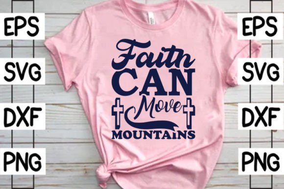 Christian,Svg Degain, Faith Can Move Mou T-Shirt Designs