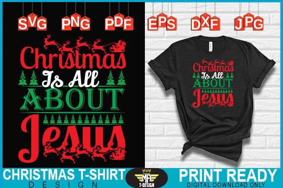 CHRISTMAS is ALL ABOUT JESUS DESIGN SVG T-Shirt Designs