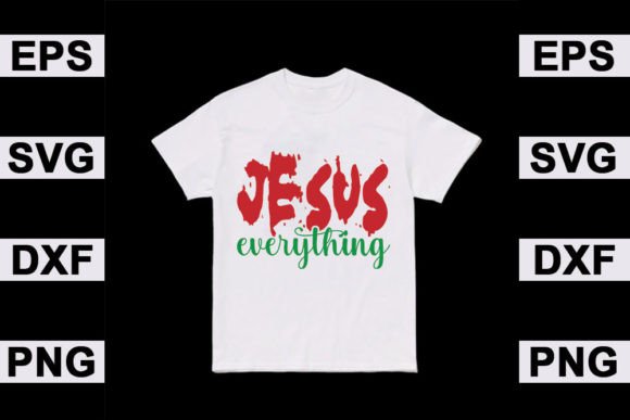 Christmas T Shirt Design, Jesus Everythi and T-Shirt Designs