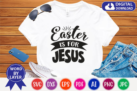 Easter is for Jesus Free Svg Design for T-Shirt Branding
