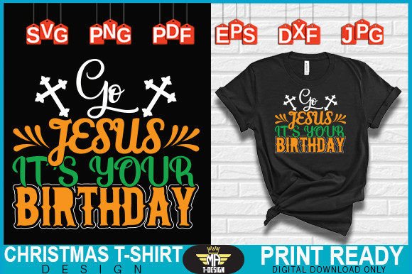 GO JESUS IT’S YOUR BIRTHDAY Svg Design T-Shirt Designs