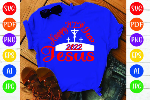 Happy New Year 2022 Jesus: T-Shirt Designs for Branding