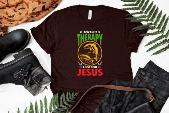 I Don't Need Therapy I Just Need Jesus T-Shirt Designs