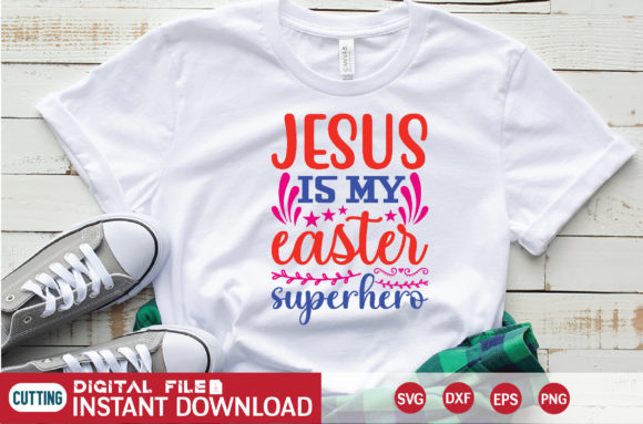 Jesus is My Easter Superhero SVG: T-Shirt Design Review