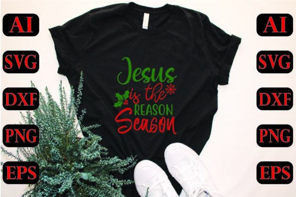 Jesus is the Reason Season-svg T-Shirt Designs