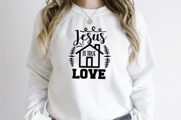 Jesus is True Love T-Shirt Designs