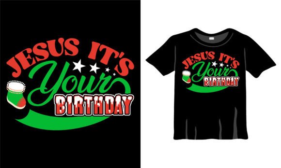 Jesus It s Your Birthday Christmas Shirt Freebies