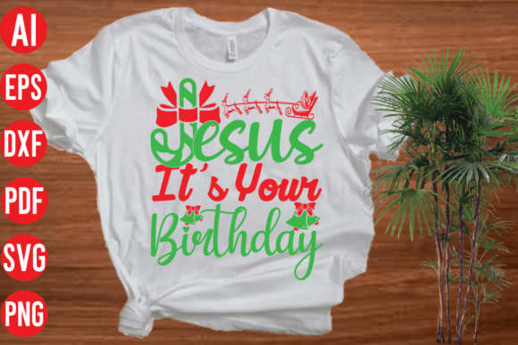 Jesus, It's Your Birthday SVG Design for T-Shirt Designs