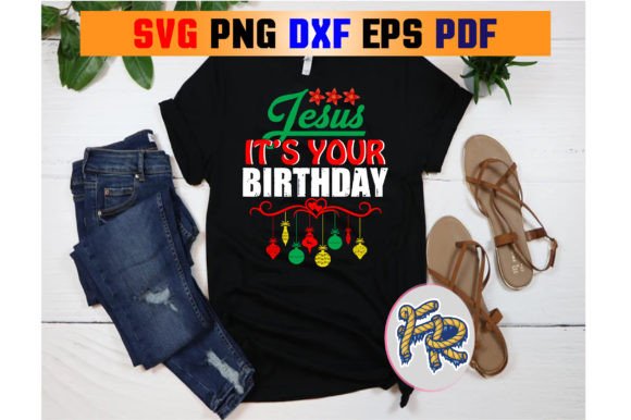 JESUS IT’S YOUR BIRTHDAY T SHIRT DESIGN