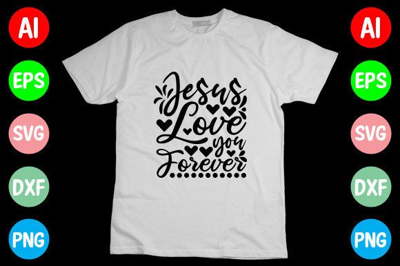 Jesus Love You Forever SVG Design for T-Shirt Designs