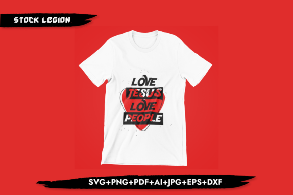 Love Jesus Love People Christian Svg T-Shirt Designs