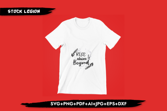 Rise Above Beyond - Christian Svg T-Shirt Designs
