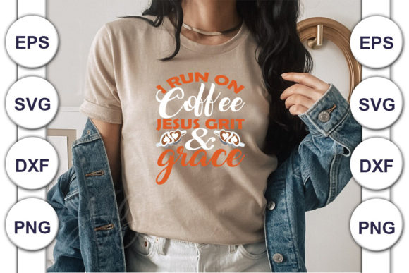 Strong Woman Svg I Run on Coffee Jesus G: T-Shirt Designs Review