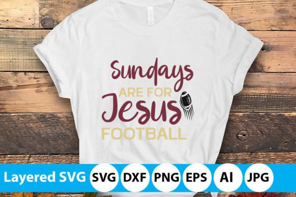 Sundays Are for Jesus Football SVG and T-Shirt Designs