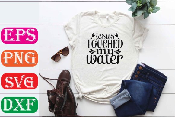 Wine Svg Design: Jesus Touched My Water for T-Shirt Designs
