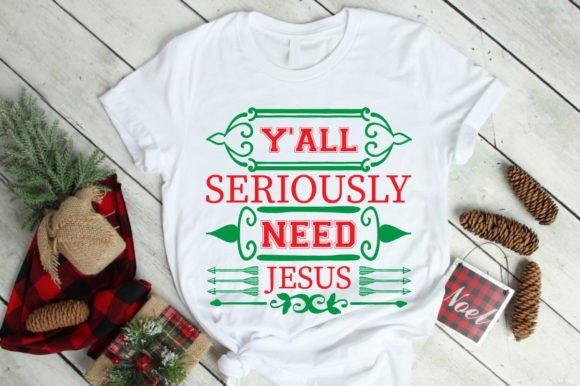 Y ALL SERIOUSLY NEED JESUS SVG T-Shirt Designs